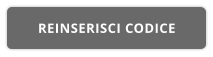 REINSERISCI CODICE